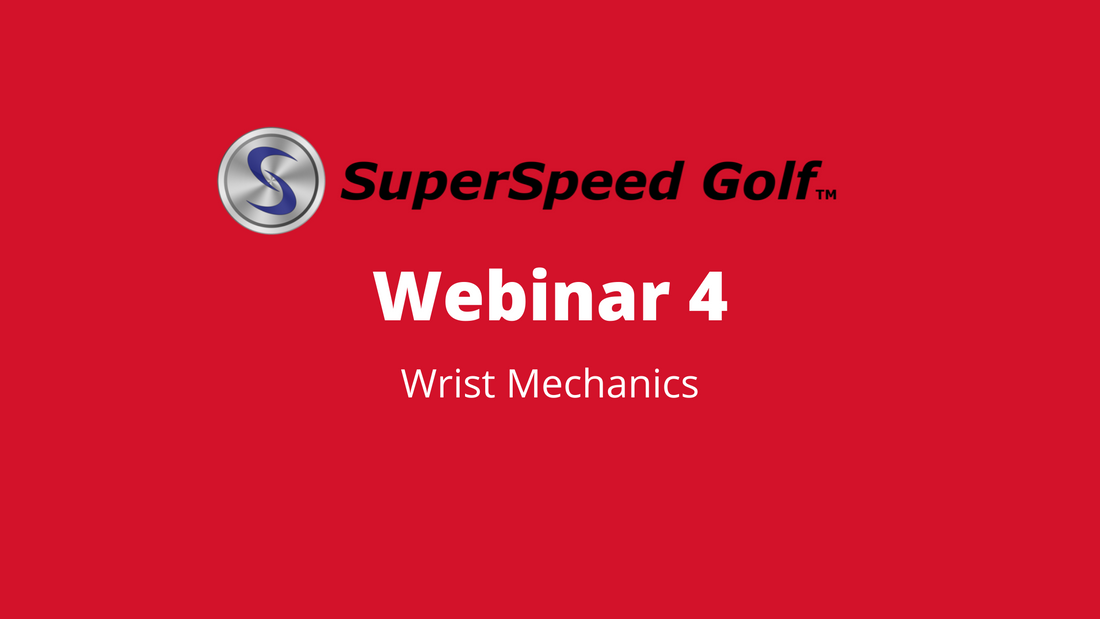 Webinar 4: How Wrist Mechanics affect speed
